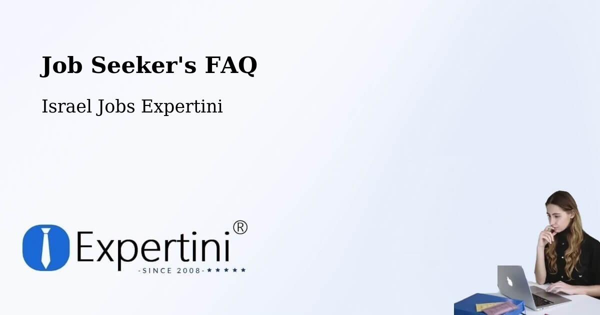 Job Seeker FAQ – Bnei Brak - Israel Jobs Expertini